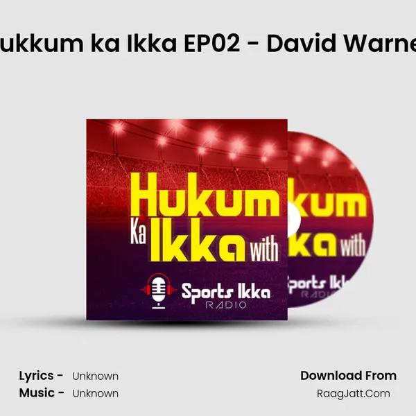 Hukkum ka Ikka EP02 - David Warner MP3 Song by  Cover
