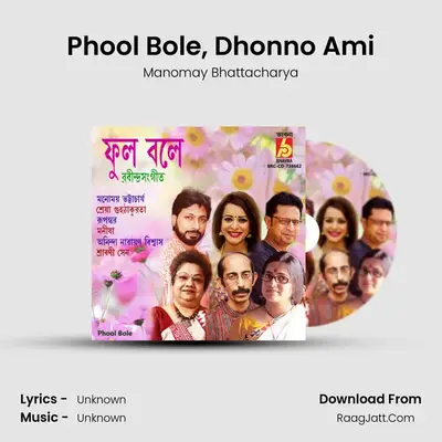 Phool Bole, Dhonno Ami MP3 Song by Manomay Bhattacharya Cover