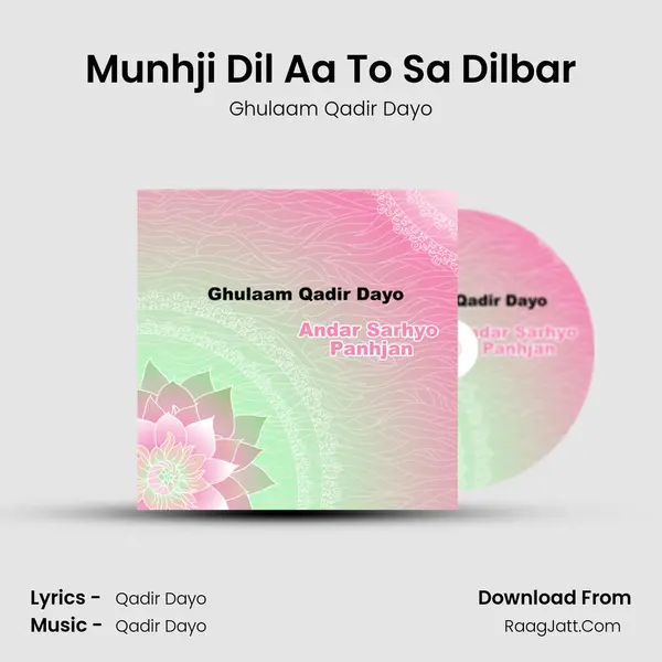 Munhji Dil Aa To Sa Dilbar MP3 Song by Ghulaam Qadir Dayo Cover