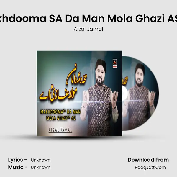 Makhdooma SA Da Man Mola Ghazi AS Ae mp3 song