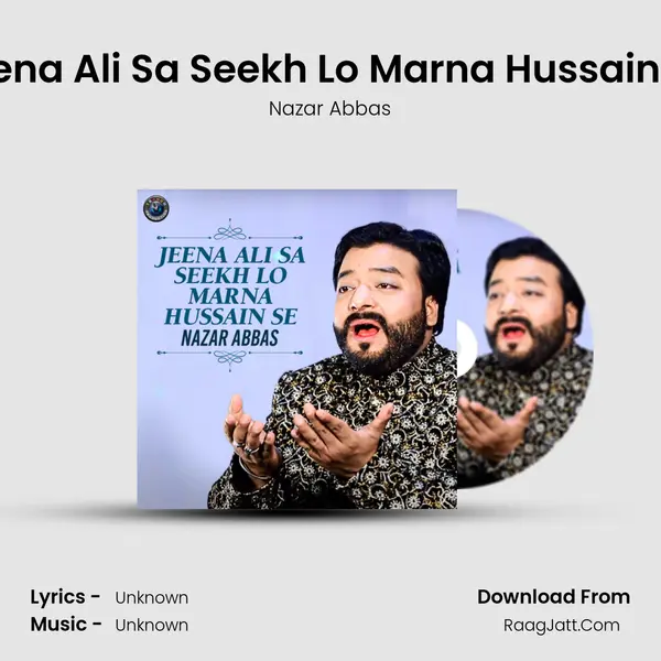 Jeena Ali Sa Seekh Lo Marna Hussain Se mp3 song