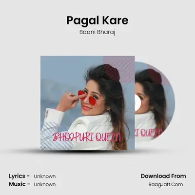 Pagal Kare MP3 Song by Baani Bharaj Cover