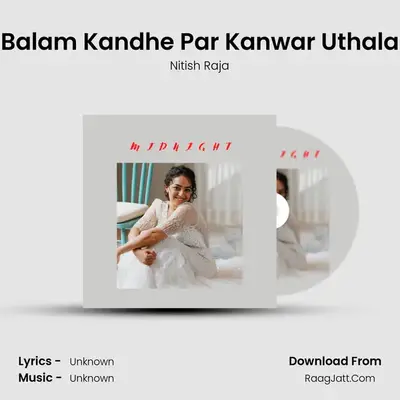 Balam Kandhe Par Kanwar Uthala MP3 Song by Nitish Raja Cover