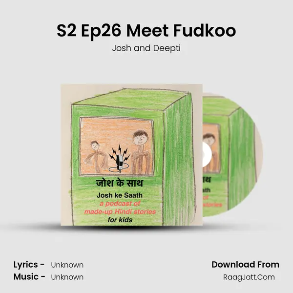 S2 Ep26 Meet Fudkoo MP3 Song by Josh and Deepti Cover