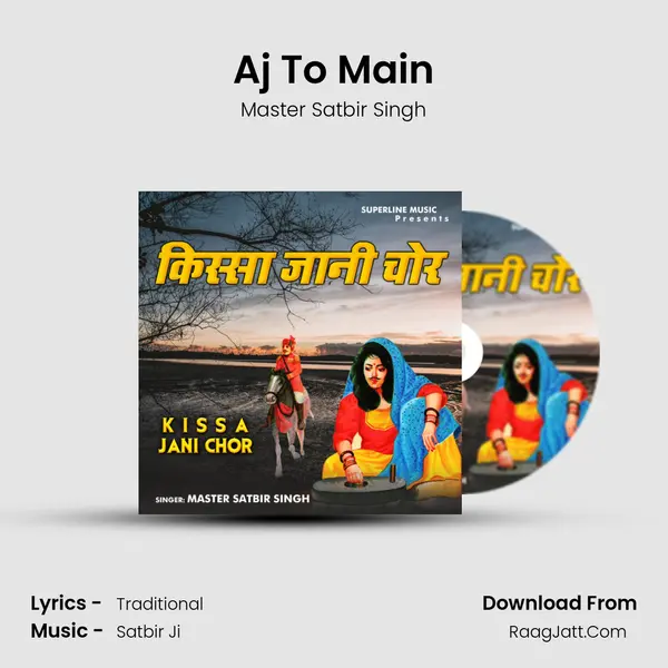 Aj To Main MP3 Song by Master Satbir Singh Cover