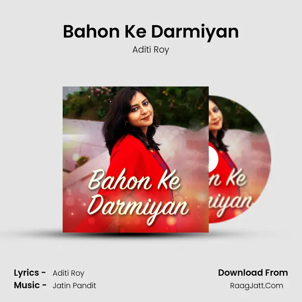 Bahon Ke Darmiyan MP3 Song by Aditi Roy Cover