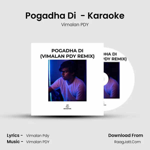 Pogadha Di (Vimalan Pdy Mix) - Karaoke MP3 Song by Vimalan PDY Cover