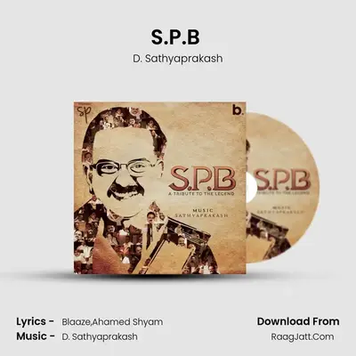 S.P.B (A Tribute to the Legend) - D. Sathyaprakash