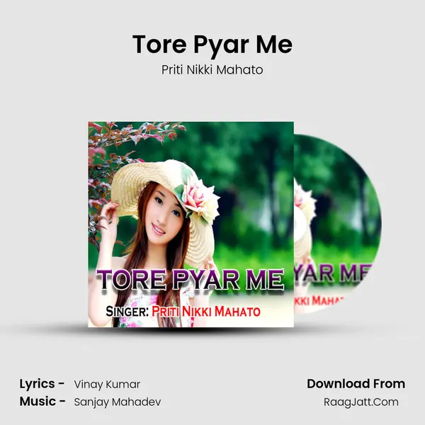 Tore Pyar Me - Priti Nikki Mahato