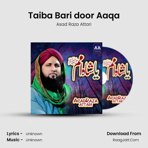 Taiba Bari door Aaqa MP3 Song by Asad Raza Attari Cover