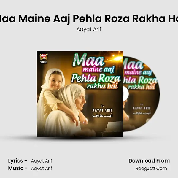 Maa Maine Aaj Pehla Roza Rakha Hai - Aayat Arif