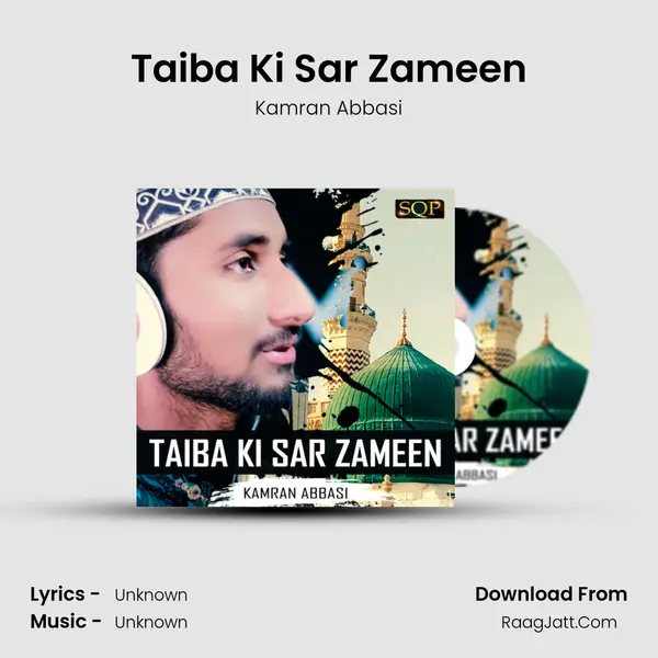 Taiba Ki Sar Zameen - Single - Kamran Abbasi