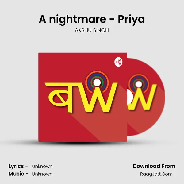 A nightmare - Priya MP3 Song by AKSHU SINGH Cover