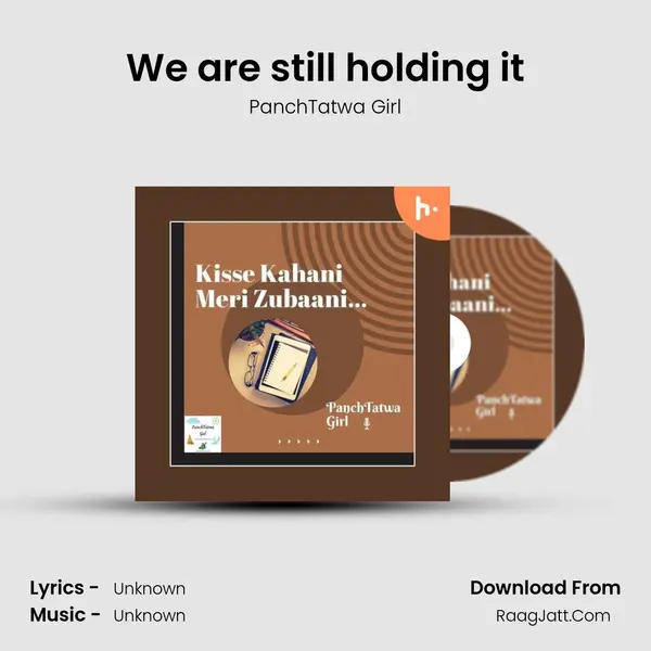 We are still holding it MP3 Song by PanchTatwa Girl Cover