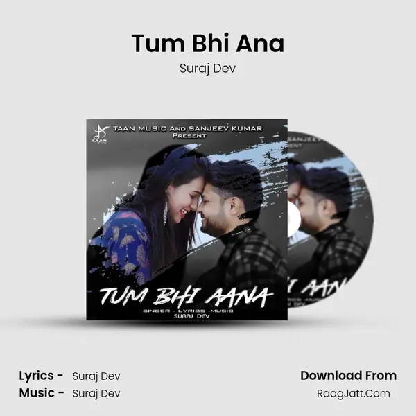 Tum Bhi Ana MP3 Song by Suraj Dev Cover