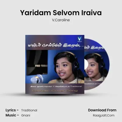 Yaridam Selvom Iraiva MP3 Song by V.Caroline Cover