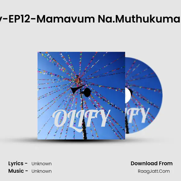 Olify-EP12-Mamavum Na.Muthukumarum MP3 Song by  Cover