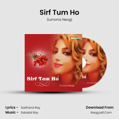 Sirf Tum Ho - Sumona Neogi