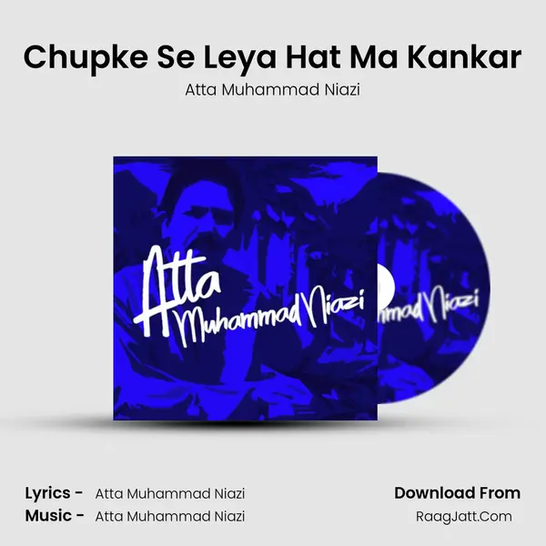 Chupke Se Leya Hat Ma Kankar MP3 Song by Atta Muhammad Niazi Cover