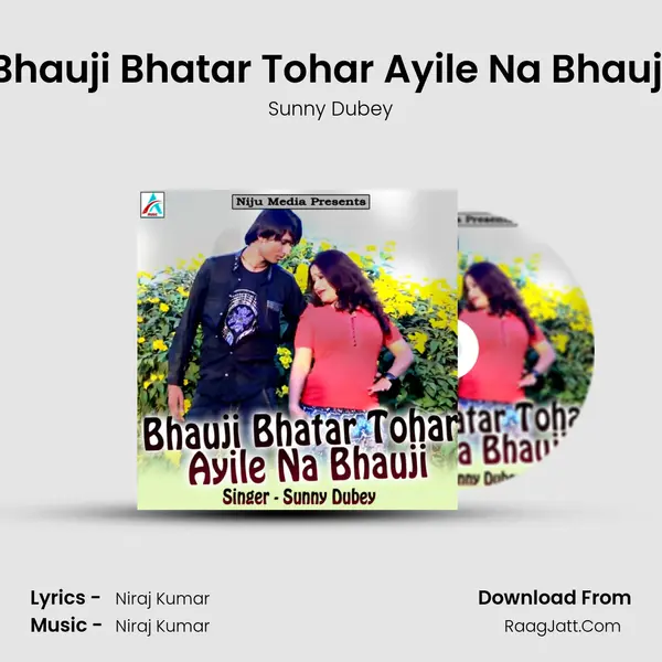 Bhauji Bhatar Tohar Ayile Na Bhauji MP3 Song by Sunny Dubey Cover