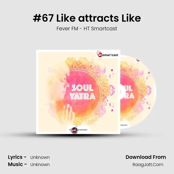 #67 Like attracts Like MP3 Song by Fever FM - HT Smartcast Cover