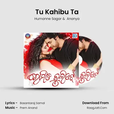 Tu Kahibu Ta MP3 Song by Humanne Sagar Cover