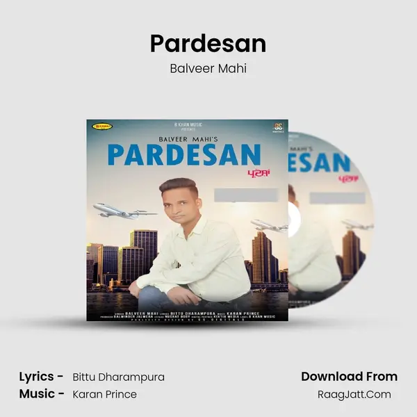 Pardesan - Balveer Mahi