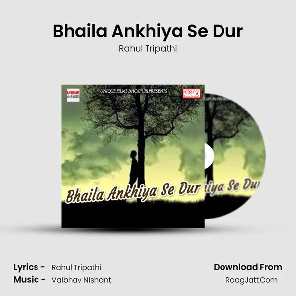 Bhaila Ankhiya Se Dur MP3 Song by Rahul Tripathi Cover