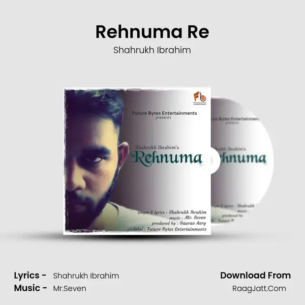 Rehnuma Re - Shahrukh Ibrahim