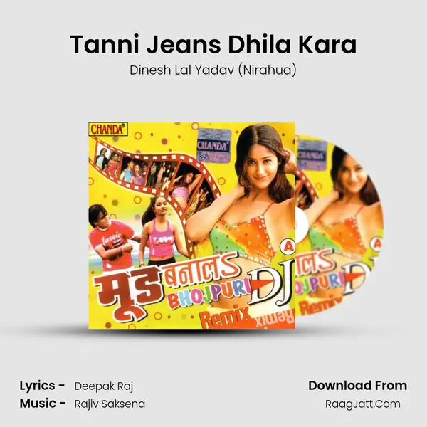 Tanni Jeans Dhila Kara MP3 Song by Dinesh Lal Yadav (Nirahua) Cover