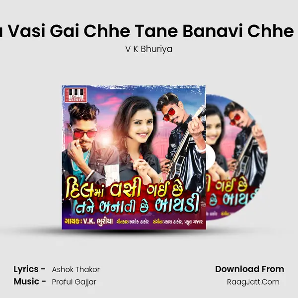 Dil Ma Vasi Gai Chhe Tane Banavi Chhe Baydi MP3 Song by V K Bhuriya Cover