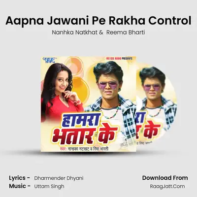 Aapna Jawani Pe Rakha Control MP3 Song by Nanhka Natkhat Cover