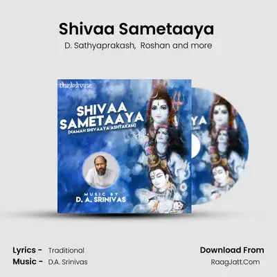 Shivaa Sametaaya (Namah Shivaaya Ashtakam) - D. Sathyaprakash