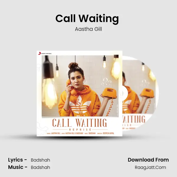 Call Waiting (Reprise) - Aastha Gill