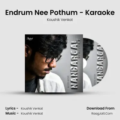 Endrum Nee Pothum - Karaoke MP3 Song by Koushik Venkat Cover