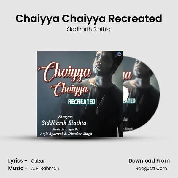 Chaiyya Chaiyya Recreated - Siddharth Slathia