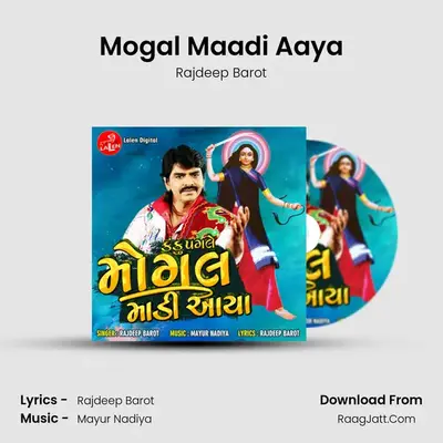 Mogal Maadi Aaya - Rajdeep Barot