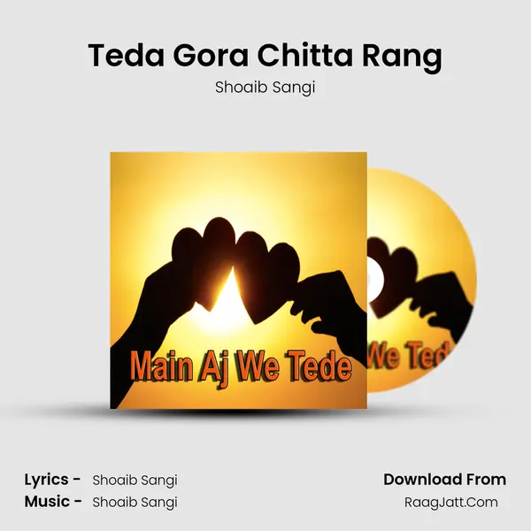 Teda Gora Chitta Rang mp3 song