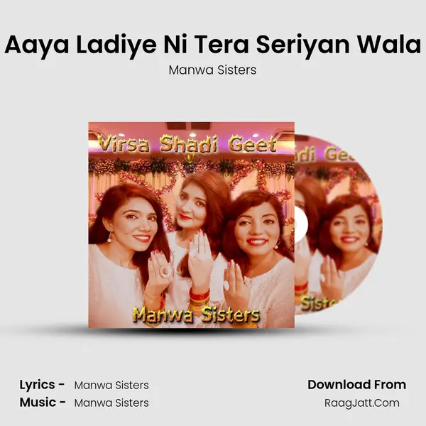 Aaya Ladiye Ni Tera Seriyan Wala MP3 Song by Manwa Sisters Cover