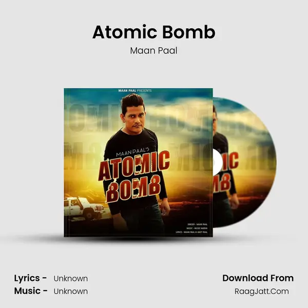 Atomic Bomb MP3 Song by Maan Paal Cover
