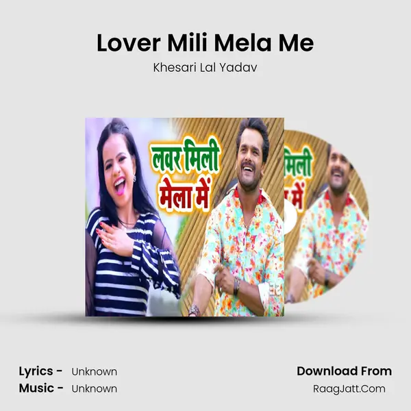 Lover Mili Mela Me - Single - Khesari Lal Yadav