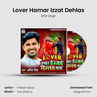 Lover Hamar Izzat Dehlas - Amit Singh