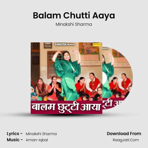 Balam Chutti Aaya - Minakshi Sharma