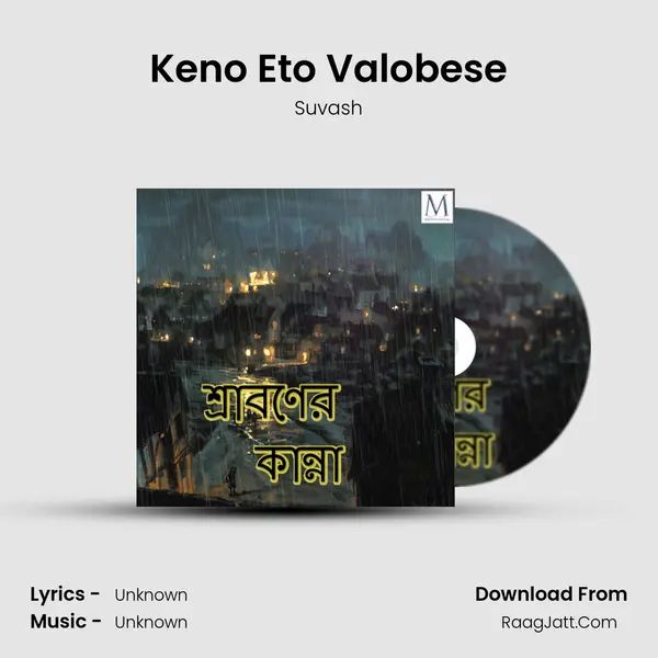 Keno Eto Valobese MP3 Song by Suvash Cover