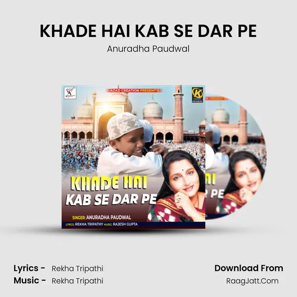 KHADE HAI KAB SE DAR PE - 