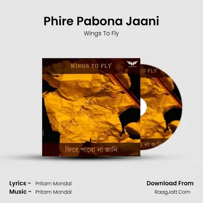 Phire Pabona Jaani - Wings To Fly