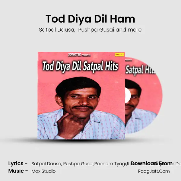 Tod Diya Dil Ham MP3 Song by Satpal Dausa Cover