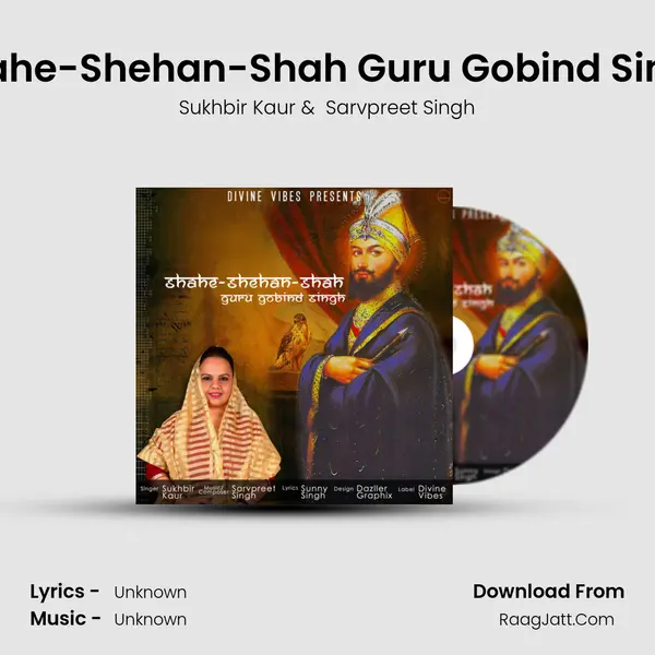Shahe-Shehan-Shah Guru Gobind Singh MP3 Song by Sukhbir Kaur Cover