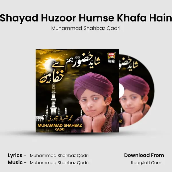 Shayad Huzoor Humse Khafa Hain MP3 Song by Muhammad Shahbaz Qadri Cover