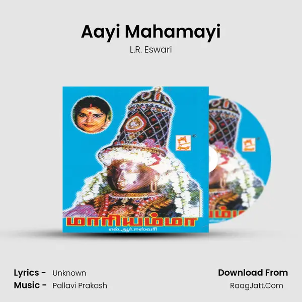 Aayi Mahamayi MP3 Song by L.R. Eswari Cover